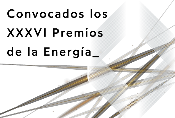 Convocatoria de los XXXVI Premios de la Energía